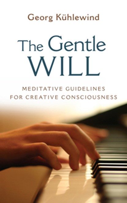 The Gentle Will, Georg Kuhlewind - Paperback - 9781584200932