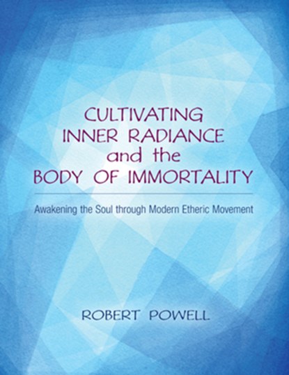 Cultivating Inner Radiance and the Body of Immortality, Robert Powell - Paperback - 9781584201175