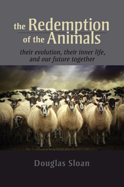 The Redemption of the Animals, Douglas Sloan - Paperback - 9781584201946