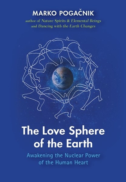 The Love Sphere of the Earth, Marko Pogacnik - Paperback - 9781584208778