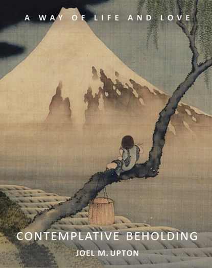 Contemplative Beholding, Joel Upton - Paperback - 9781584209010