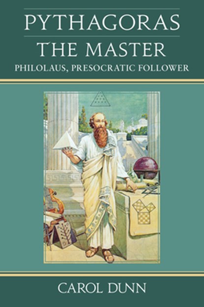 Pythagoras the Master, Carol Dunn - Paperback - 9781584209485