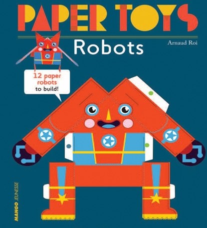 Paper Toys - Robots, Arnaud Roi - Paperback - 9781584236498