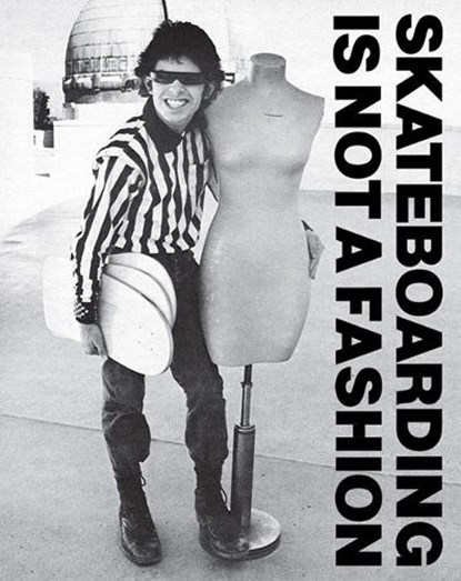Blumlein, J: Skateboarding Is Not a Fashion, Juergen Blumlein ; Dirk Vogel ; Cap10 - Gebonden - 9781584237662
