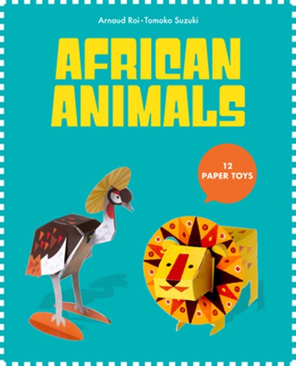 Paper Toys: African Animals, Arnaud Roi - Paperback - 9781584238140