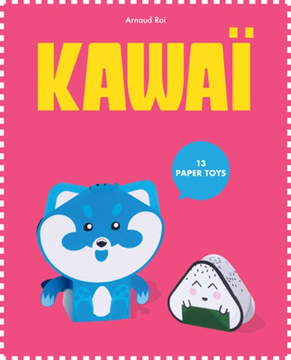 Paper Toys: Kawaii, Arnaud Roi - Paperback - 9781584238157