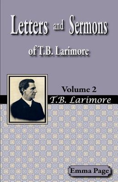 Letters and Sermons of T.B. Larimore Vol. 2, Emma Page - Paperback - 9781584271604