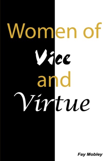 Women of Vice and Virtue, MOBLEY,  Fay - Paperback - 9781584272175