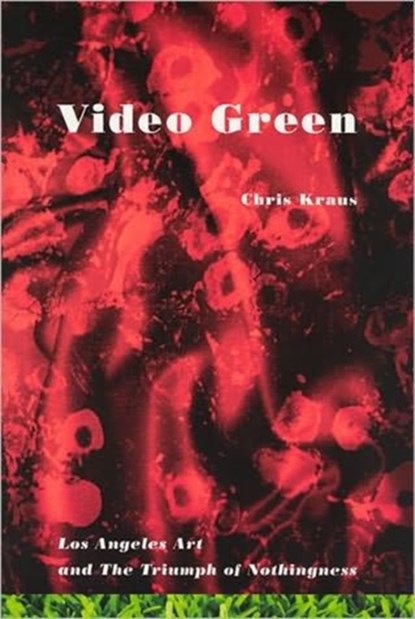 Video Green, Chris Kraus - Paperback - 9781584350224