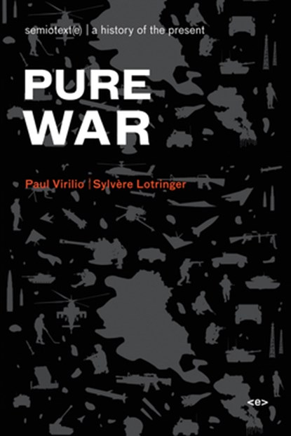 Pure War, Paul Virilio ; Sylvere (Foreign Agents editor) Lotringer - Paperback - 9781584350590