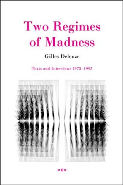 Two Regimes of Madness, Gilles Deleuze - Paperback - 9781584350620