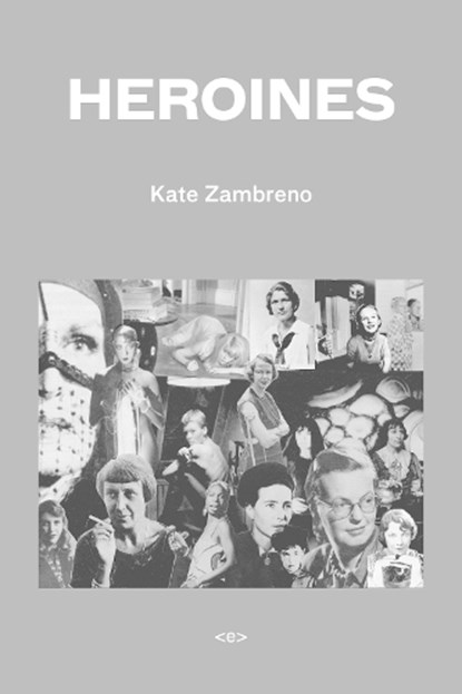 Heroines, ZAMBRENO,  Kate - Paperback - 9781584351146