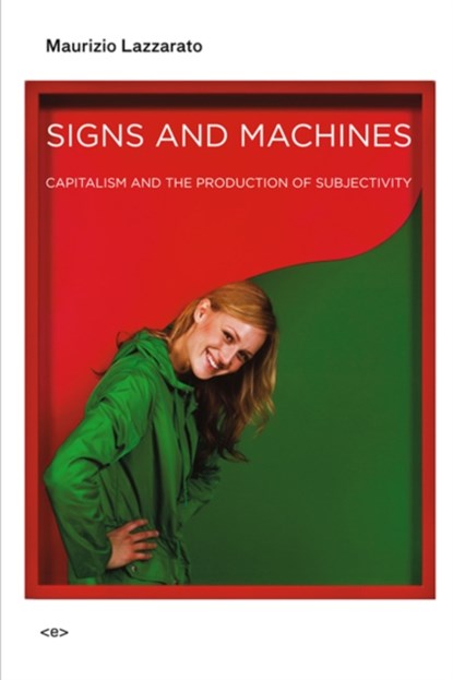 Signs and Machines, Maurizio Lazzarato - Paperback - 9781584351306