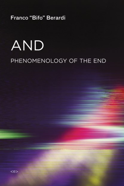 And, Franco "Bifo" Berardi - Paperback - 9781584351702