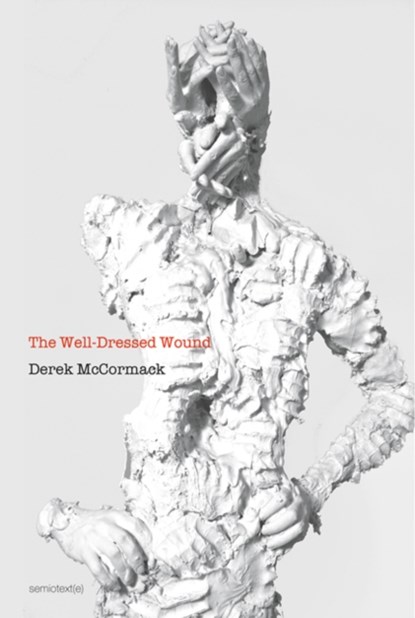 The Well-Dressed Wound, Derek McCormack - Paperback - 9781584351740