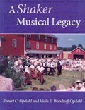 A Shaker Musical Legacy | Opdahl, Viola ; Opdahl, Robert | 