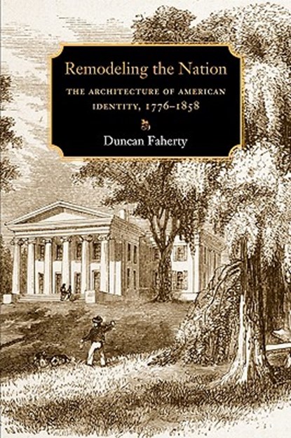 Remodeling the Nation, Duncan Faherty - Paperback - 9781584657729