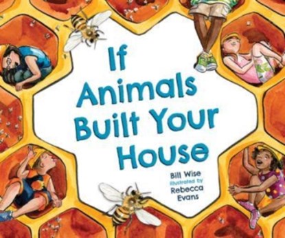 If Animals Built Your House, Bill Wise - Paperback - 9781584696773