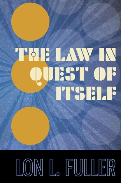 The Law in Quest of Itself, Lon L Fuller - Gebonden - 9781584770169