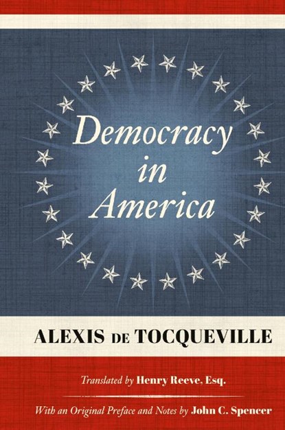 Democracy in America (1838), Alexis de Tocqueville - Gebonden - 9781584772491