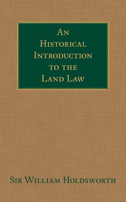 An Historical Introduction to the Land Law, William Searle Holdsworth - Gebonden - 9781584772620