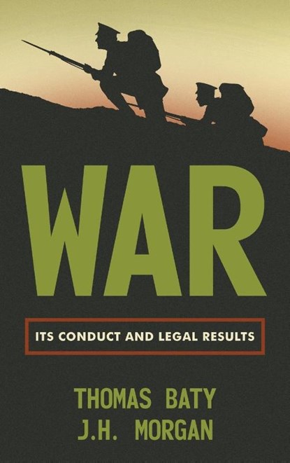 War, T Baty ; Thomas Baty ; J H Morgan - Gebonden - 9781584775737