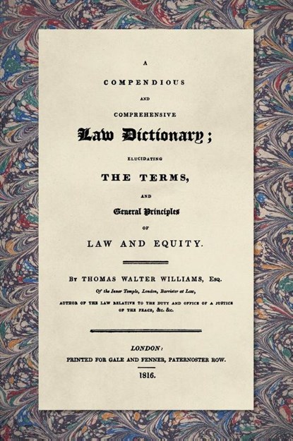 A Compendious and Comprehensive Law Dictionary [1816], Thomas Walter Williams - Gebonden - 9781584776802