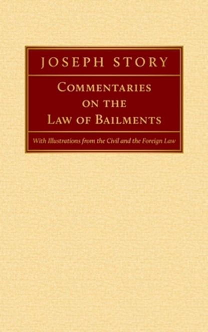 Commentaries on the Law of Bailments [1832], Joseph Story - Gebonden - 9781584777786