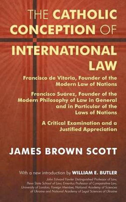 The Catholic Conception of International Law, SCOTT,  James Brown - Gebonden - 9781584778219