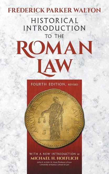 Historical Introduction to the Roman Law. Fourth Edition, Revised (1920), Frederick Parker Walton - Gebonden - 9781584779667