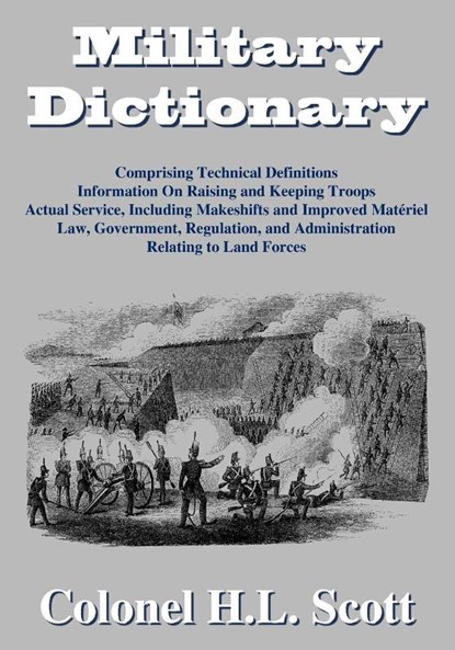 Military Dictionary, H L Scott ; Colonel H L Scott - Paperback - 9781584779902