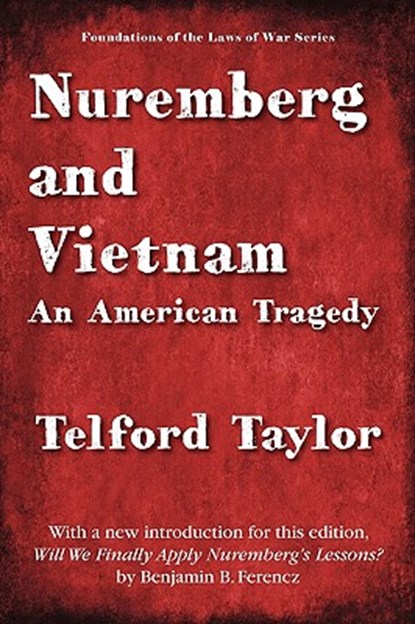 Nuremberg and Vietnam, Telford Taylor - Gebonden - 9781584779995