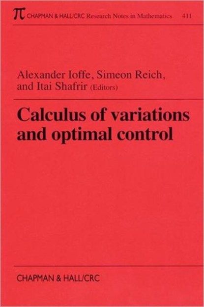 Calculus of Variations and Optimal Control, Alexander Ioffe ; Simeon Reich ; I Shafrir - Paperback - 9781584880240