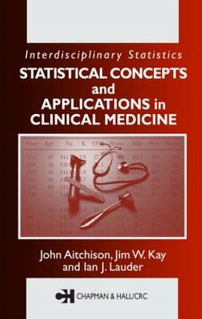 Statistical Concepts and Applications in Clinical Medicine, John Aitchison ; Jim W. Kay ; Ian J. Lauder - Gebonden - 9781584882084