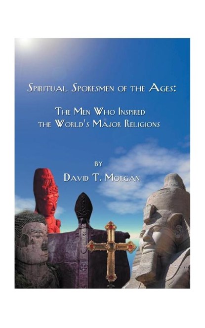 Spiritual Spokesmen of the Ages, David T. Morgan - Paperback - 9781585005147