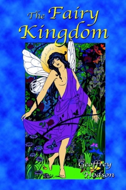 The Fairy Kingdom, Geoffrey Hodson - Paperback - 9781585092123