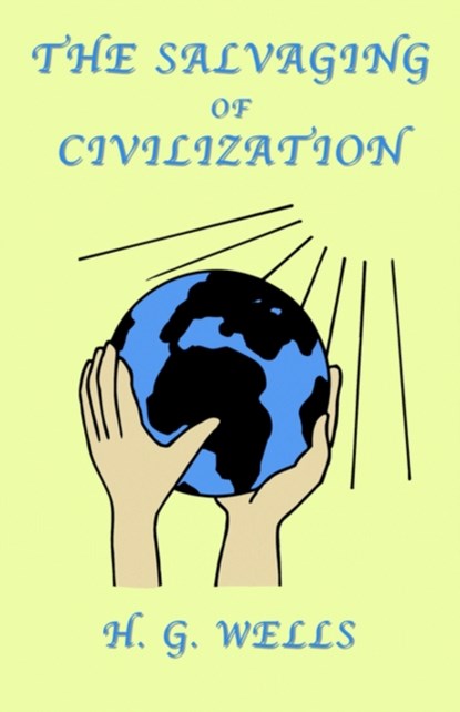 The Salvaging of Civilization, H. Wells - Paperback - 9781585092741