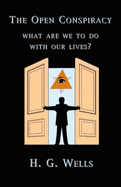The Open Conspiracy, H. Wells - Paperback - 9781585092758