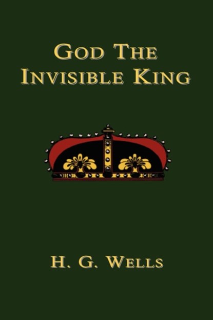 God the Invisible King, H.G. Wells - Paperback - 9781585092925