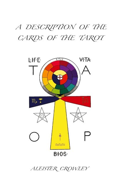 A Description of the Cards of the Tarot, Aleister Crowley - Paperback - 9781585093076