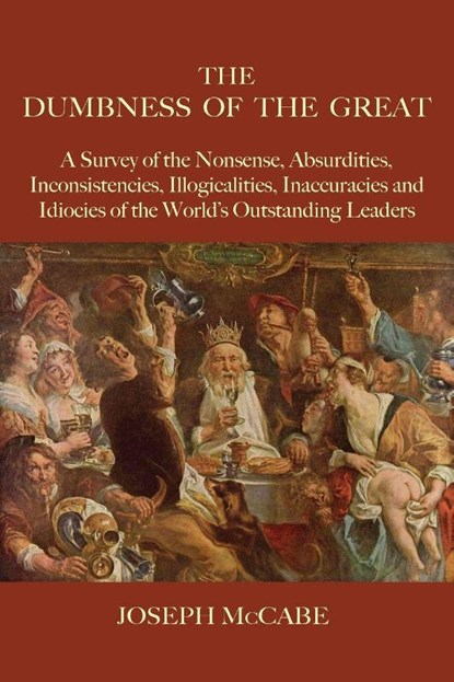 The Dumbness of the Great, Joseph McCabe - Paperback - 9781585093465