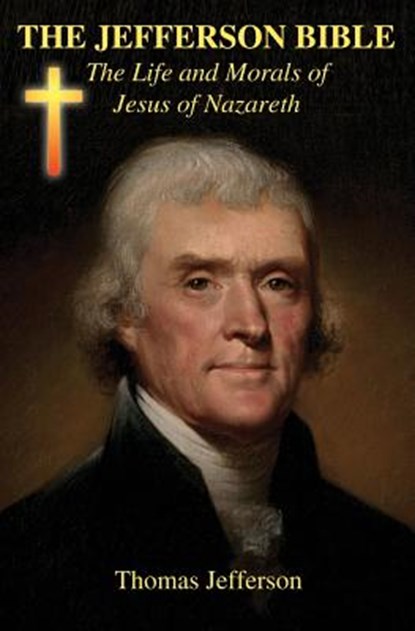 The Jefferson Bible, Thomas Jefferson - Paperback - 9781585093649