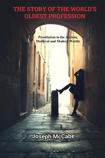 The Story of the World's Oldest Profession, Joseph McCabe - Paperback - 9781585093663
