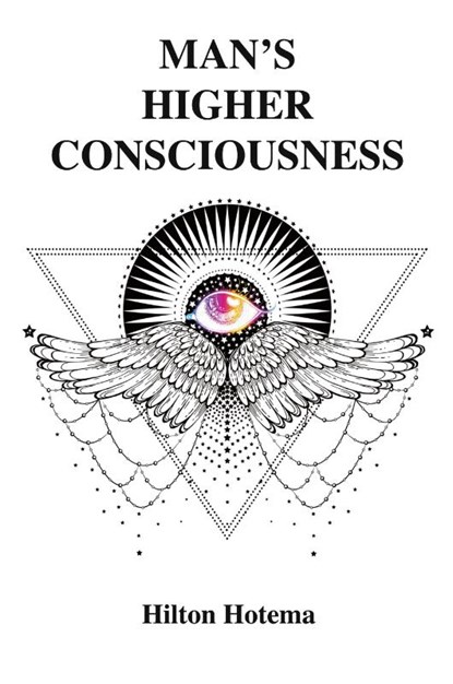 Man's Higher Consciousness, Hilton Hotema - Paperback - 9781585093953