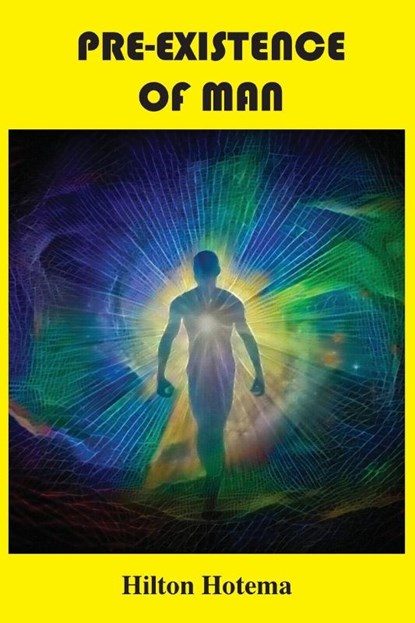 Pre-Existence of Man, Hilton Hotema - Paperback - 9781585093991