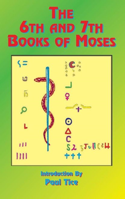 The 6th and 7th Books of Moses, Paul Tice - Gebonden - 9781585095087
