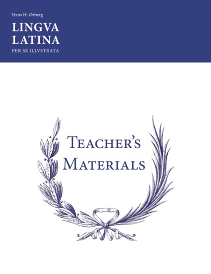 Lingua Latina: Teacher's Materials/Key, Hans H. rberg - Paperback - 9781585100743