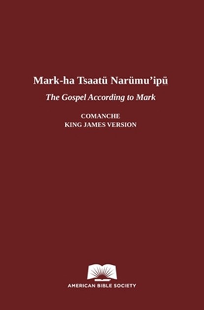 The Gospel According to Mark in Comanche-English, American Bible Society - Paperback - 9781585163861