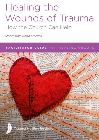 Healing the Wounds of Trauma, Dana Ergenbright ; Stacey Conard ; Mary Crickmore - Paperback - 9781585167999