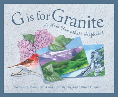 G Is for Granite: A New Hampshire Alphabet, Marie Harris - Gebonden - 9781585360833